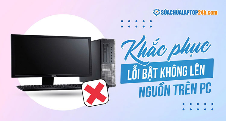 Xử lý lỗi PC bị mất nguồn đột ngột 1 Xử lý lỗi PC bị mất nguồn đột ngột