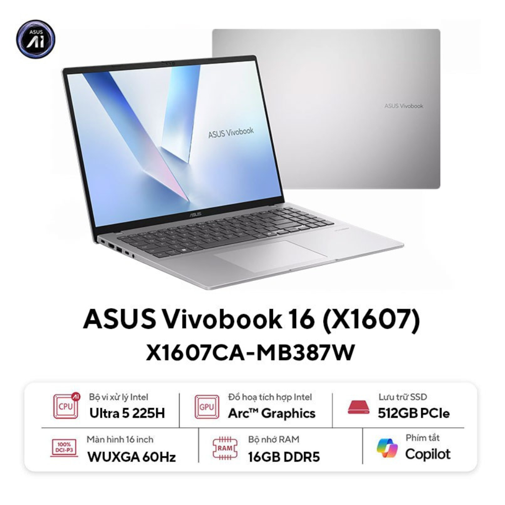 Laptop ASUS Vivobook 16 X1607CA-MB387W (Intel Core Ultra 5 225H | Intel Graphics | 16 inch WUXGA IPS | 16GB | 512GB | Win 11 | Bạc) 1 Laptop ASUS Vivobook 16 X1607CA-MB387W (Intel Core Ultra 5 225H | Intel Graphics | 16 inch WUXGA IPS | 16GB | 512GB | Win 11 | Bạc)